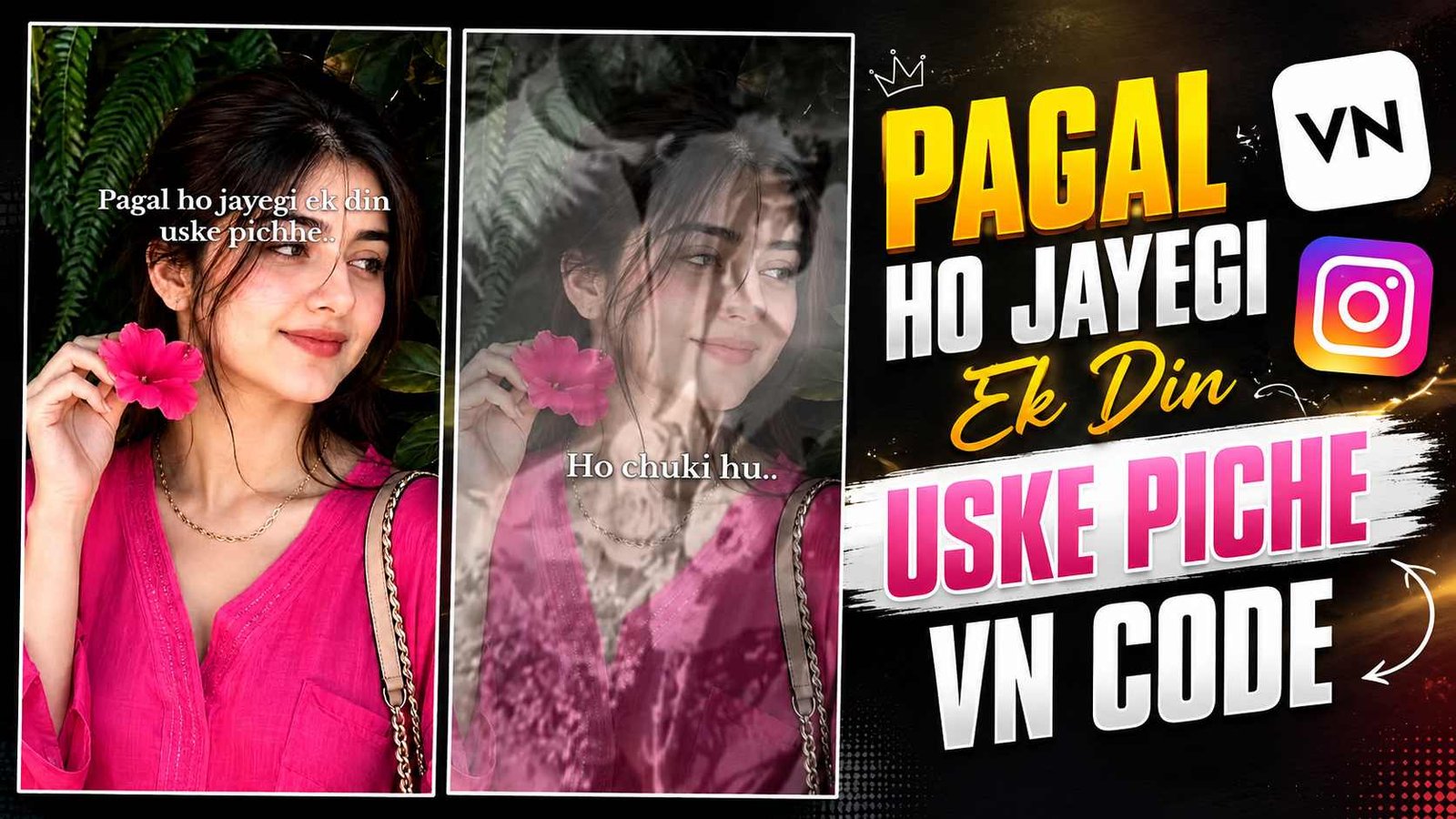 Pagal Ho Jayegi Ek Din Uske Piche VN Template